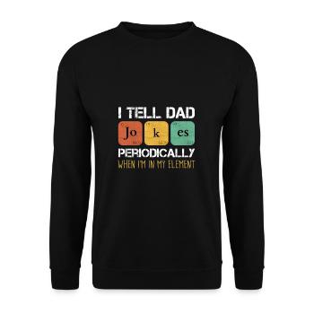 Je raconte des blagues à papa périodiquement quand je suis dans mon... - Sweat-shirt Unisexe - noir - Devant - Alina (178cm) & Michal (187cm)