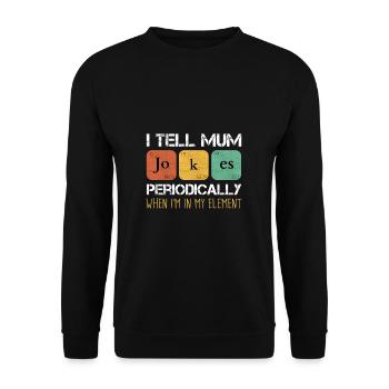 Je raconte des blagues à maman périodiquement quand je suis dans mon... - Sweat-shirt Unisexe - noir - Devant - Alina (178cm) & Michal (187cm)