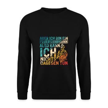 Hasse Es So Sexy Zu Sein Aber Ich Bin Ein Feuerweh - Unisex Pullover - Schwarz - Vorne - Alina (178cm) & Michal (187cm)