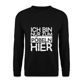 Ich Bin Nur Zum Pöbeln Hier - Geschenk Pöbel Klugs - Unisex Pullover - Schwarz - Vorne - Alina (178cm) & Michal (187cm)