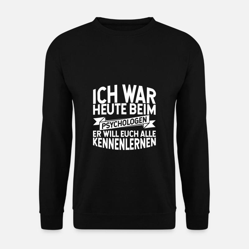 Psychologe Psychologie Student Lustiger Spruch The - Unisex Pullover - Schwarz