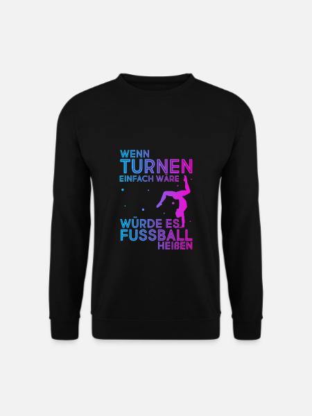 Wenn Turnen Einfach Wäre Würde Es Fussball Heißen - Unisex Pullover - Schwarz