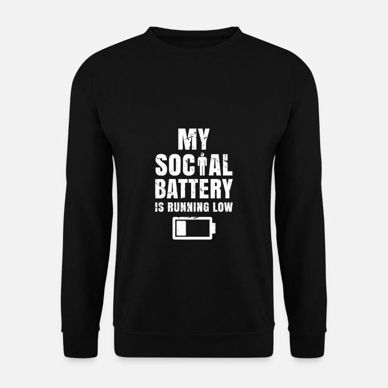 Social Battery Is Running Low Introvertiert - Unisex Pullover - Schwarz