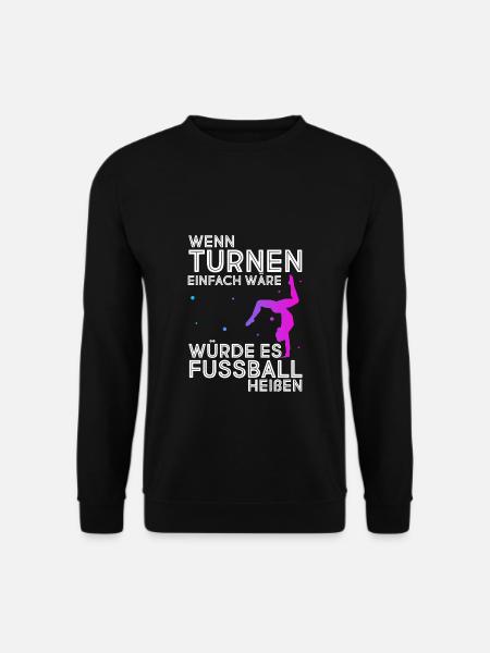 Wenn Turnen Einfach Wäre Würde Es Fussball Heißen - Unisex Pullover - Schwarz