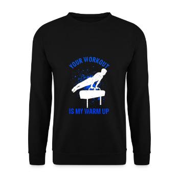 Your Workout Is My Warm Up Turnen Gymnsatik Turner - Unisex Pullover - Schwarz - Vorne - Alina (178cm) & Michal (187cm)