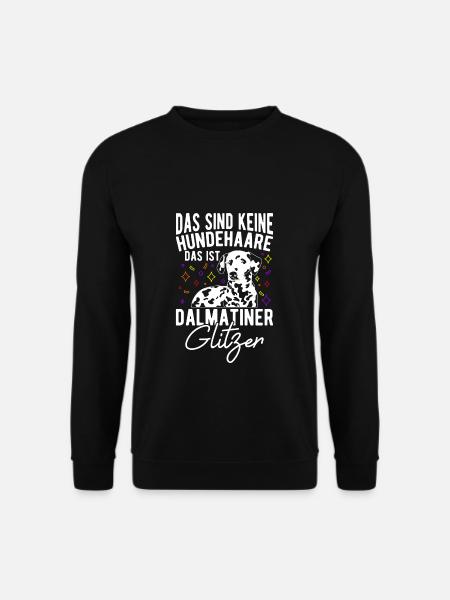 Das Sind Keine Hunde Haare Das Ist Dalmatiner Glit - Unisex Pullover - Schwarz