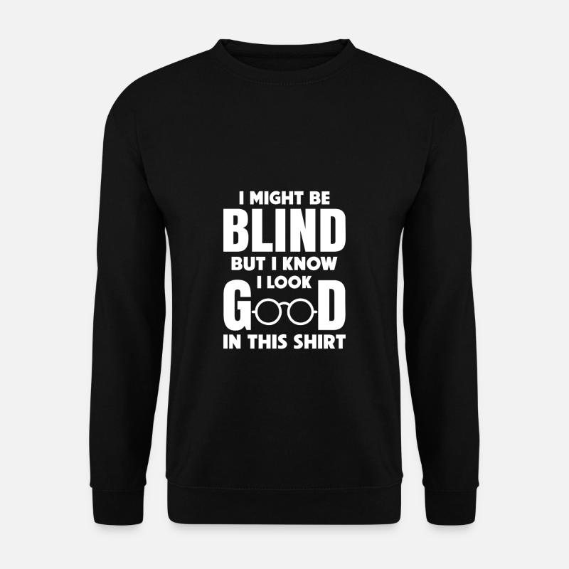 Blind Lustiger Spruch Blindenbrille Geschenk Blind - Unisex Pullover - Schwarz