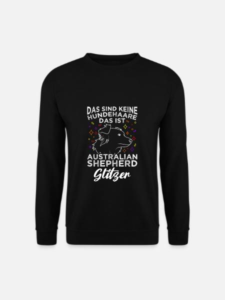 Das Sind Keine Hunde Haare Das Australian Shepherd - Unisex Pullover - Schwarz