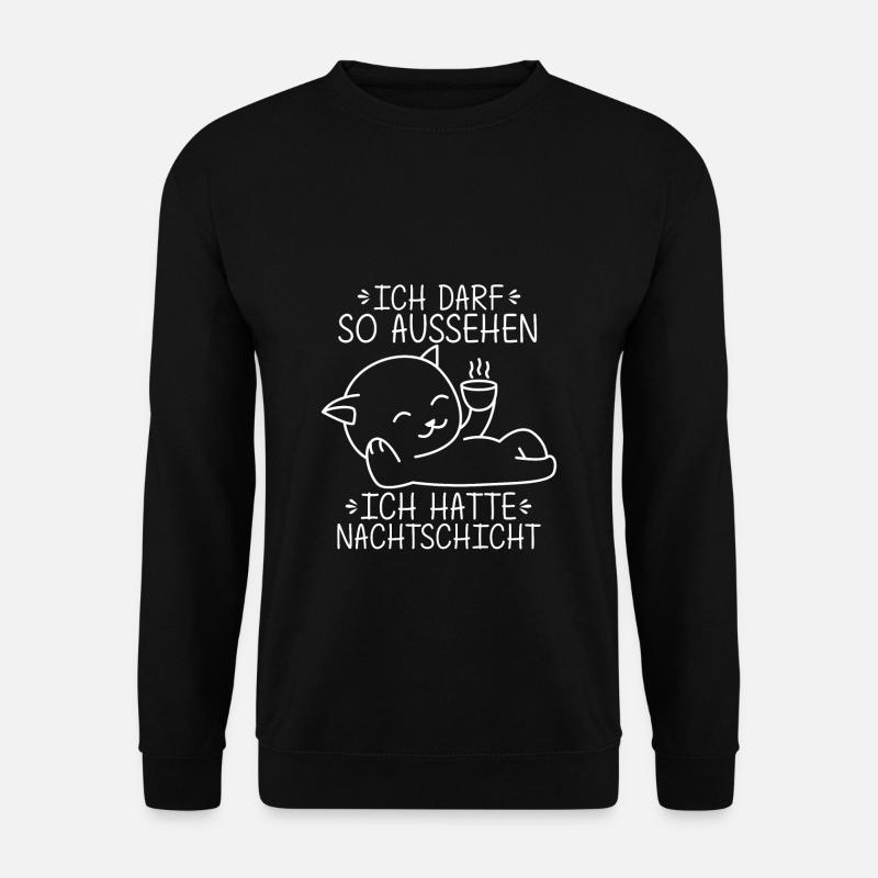 Ich Darf So Aussehen Ich Hatte Nachtschicht Arbeit - Unisex Pullover - Schwarz