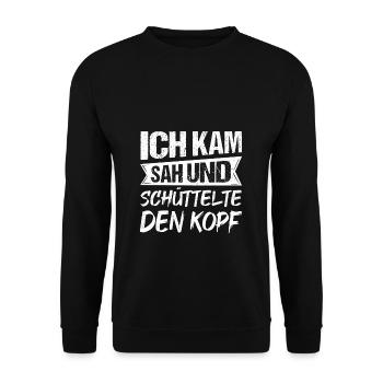 Ich Kam Sah Und Schüttelte Den Kopf Ironie Sarkasm - Unisex Pullover - Schwarz - Vorne - Alina (178cm) & Michal (187cm)