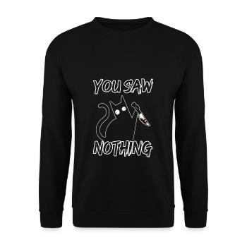 You Saw Nothing Black Cat Sarcasm Murder Murder - Unisex Sweatshirt - black - Front - Alina (178cm) & Michal (187cm)