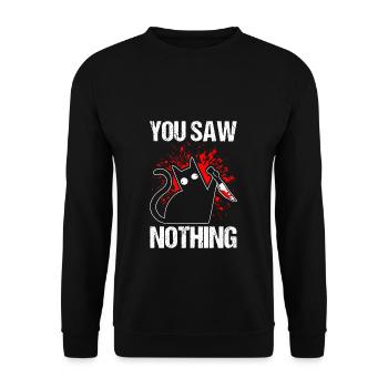 You Saw Nothing Black Cat Sarcasm Murder Murder - Unisex Sweatshirt - black - Front - Alina (178cm) & Michal (187cm)