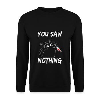 You Saw Nothing Black Cat Sarcasm Killer Ha - Unisex Sweatshirt - black - Front - Alina (178cm) & Michal (187cm)