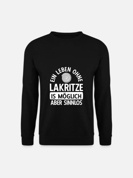 Ein Leben Ohne Lakritze Is Möglich Aber Sinnlos La - Unisex Pullover - Schwarz