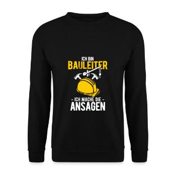 Ich Bin Bauleiter Ich Mache Die Ansagen Bauleiter - Unisex Pullover - Schwarz - Vorne - Alina (178cm) & Michal (187cm)