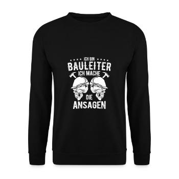 Ich Bin Bauleiter Ich Mache Die Ansagen Bauleiter - Unisex Pullover - Schwarz - Vorne - Alina (178cm) & Michal (187cm)