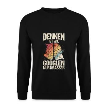 Denken Ist Wie Googlen Nur Krasser Lustiger Spruch - Unisex Pullover - Schwarz - Vorne - Alina (178cm) & Michal (187cm)