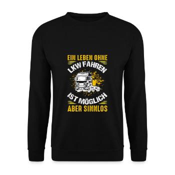 Driving a life without a truck is possible, but pointless - Unisex Sweatshirt - black - Front - Alina (178cm) & Michal (187cm)
