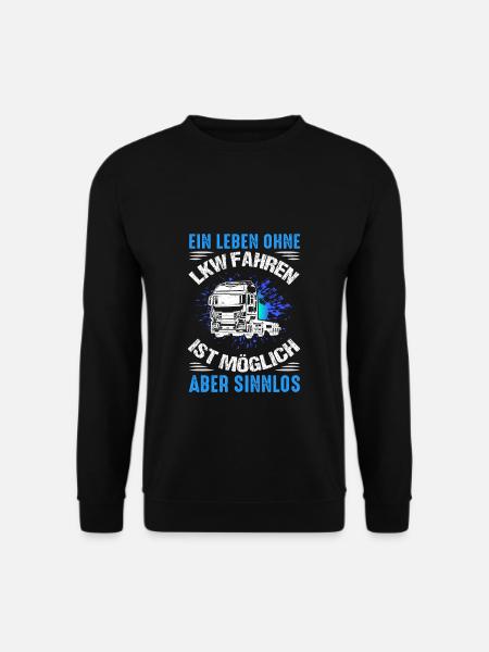 Conduire une vie sans camion, c’est possible, mais ça ne sert à rien - Sweat-shirt Unisexe - noir