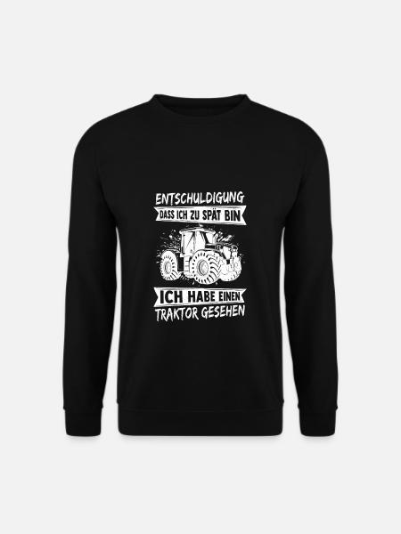 Entschuldigung Dass Ich Zu Spät Bin Ich Habe Trakt - Unisex Pullover - Schwarz