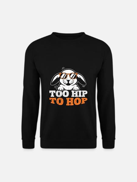 Too Hip To Hop For A Bunny Lover Saying - Unisex Sweatshirt - black