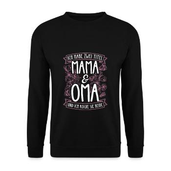 J’ai deux titres Mom & Grandma et je les balance b - Sweat-shirt Unisexe - noir - Devant - Alina (178cm) & Michal (187cm)