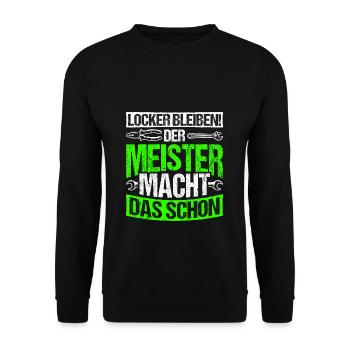 Locker Bleiben Der Meister Macht Das Schon Mechatr - Unisex Pullover - Schwarz - Vorne - Alina (178cm) & Michal (187cm)