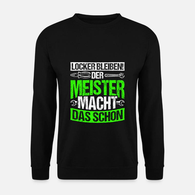 Locker Bleiben Meister Mechatroniker Mechaniker - Unisex Pullover - Schwarz