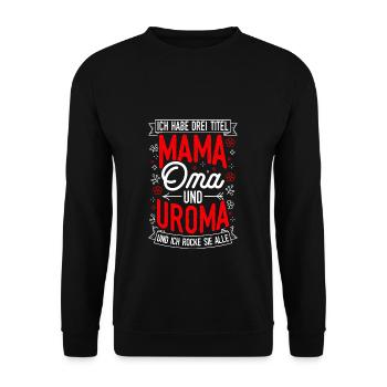 J’ai trois titres Mom, Grandma & Great-Grandma And I Rock - Sweat-shirt Unisexe - noir - Devant - Alina (178cm) & Michal (187cm)