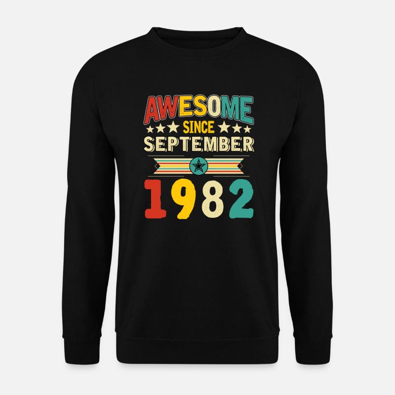Génial depuis septembre 1982 - Sweat-shirt Unisexe - noir