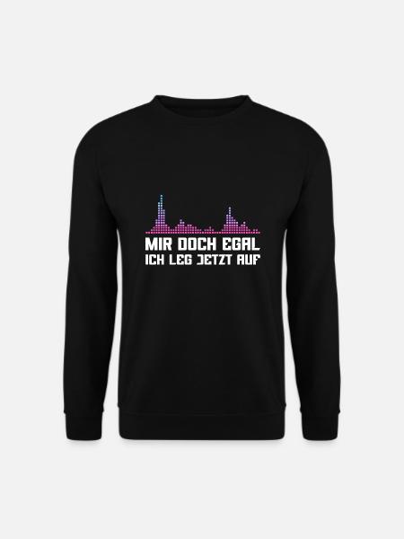Mir doch egal Ich leg jetzt auf DJ - Unisex Pullover - Schwarz