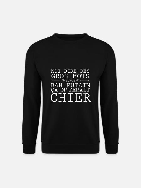 Moi Dire Des Gros Mots Humour Homme Et Femme - Sweat-shirt Unisexe - noir