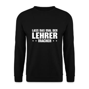Lehramt Studium Klassenlehrer Spruch Lehrer - Unisex Pullover - Schwarz - Vorne - Alina (178cm) & Michal (187cm)