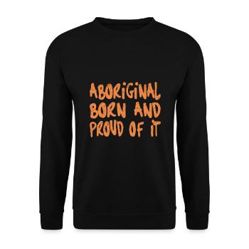 ABORIGINAL BORN AND PROUD OF IT - Unisex Sweatshirt - black - Front - Alina (178cm) & Michal (187cm)