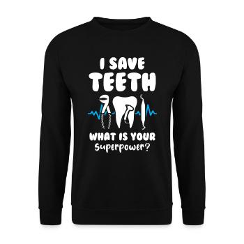 I save teeth What is your superpower Dentist - Unisex Pullover - Schwarz - Vorne - Alina (178cm) & Michal (187cm)