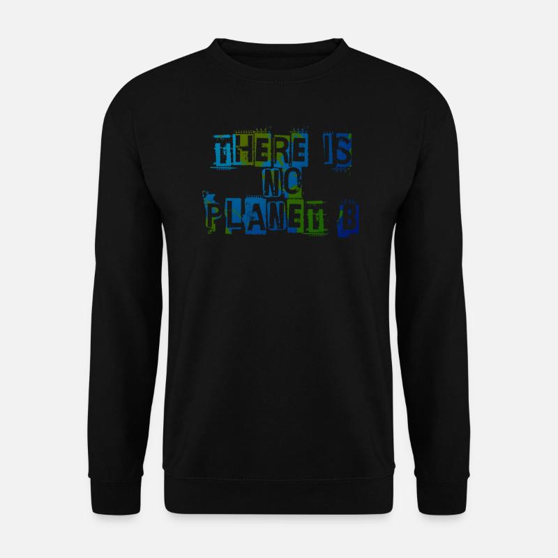 There Is No Planet B - Unisex Pullover - Schwarz