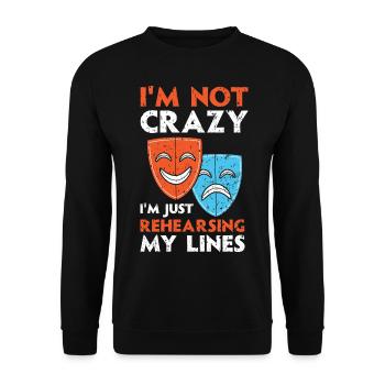 Ich bin nicht verrückt, ich übe nur den Text Theat - Unisex Pullover - Schwarz - Vorne - Alina (178cm) & Michal (187cm)