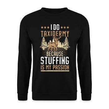 Ich mache Taxidermie, weil Ausstopfen meine Passio - Unisex Pullover - Schwarz - Vorne - Alina (178cm) & Michal (187cm)