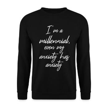 Je suis un millénaire même mon anxiété a de l’anxiété II - Sweat-shirt Unisexe - noir - Devant - Alina (178cm) & Michal (187cm)