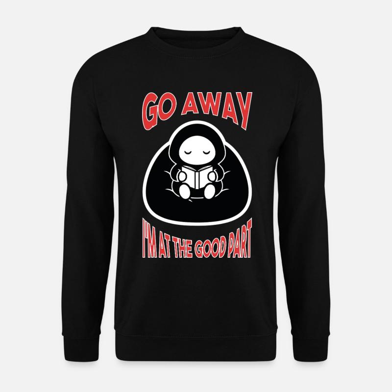 Spiel Geh weg, ich bin am guten Teil. - Unisex Pullover - Schwarz