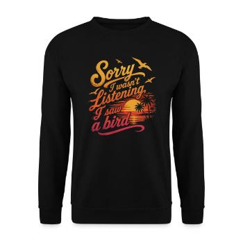Sorry I Saw a Bird Humor Ornithology - Unisex Sweatshirt - black - Front - Alina (178cm) & Michal (187cm)