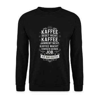 Kaffee Redet Nicht Kaffee Jammert Nicht - Unisex Pullover - Schwarz - Vorne - Alina (178cm) & Michal (187cm)