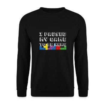 I Paused My Game To Play Here Gaming Gambling Game - Unisex Sweatshirt - black - Front - Alina (178cm) & Michal (187cm)