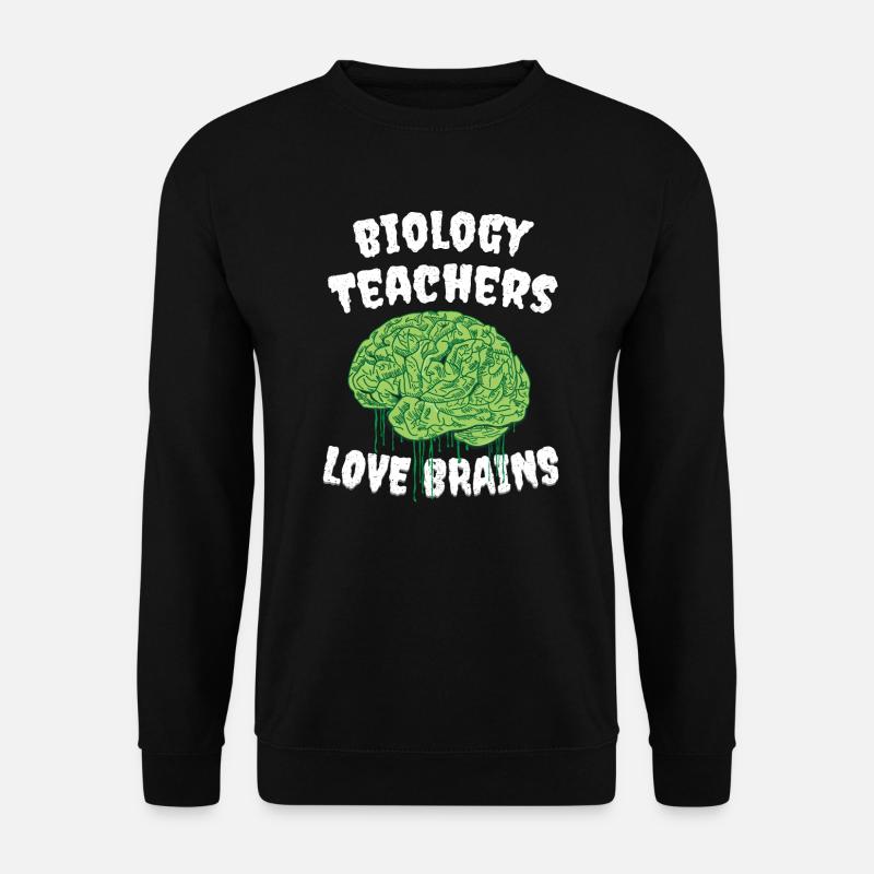 Biology Teachers Love Brains Halloween Horror Gift - Unisex Pullover - Schwarz
