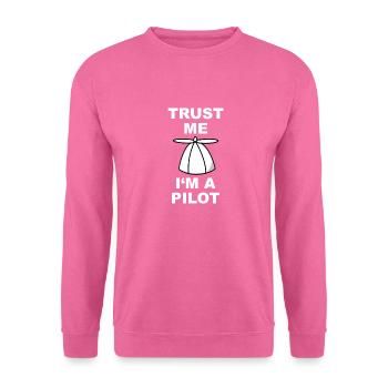 Trust me I'm a pilot - Unisex Sweatshirt - pink - Front