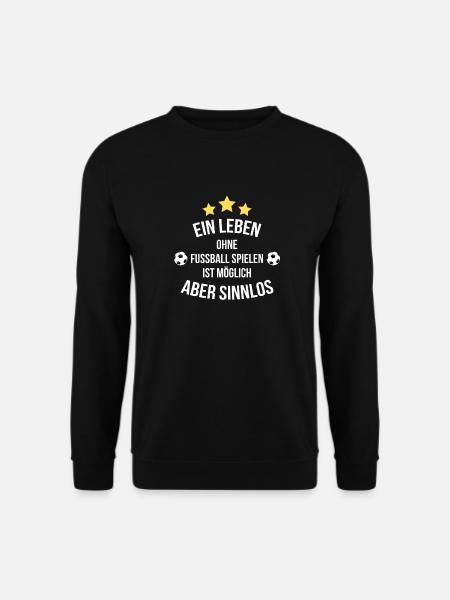 fussball leben spruch - Unisex Pullover - Schwarz