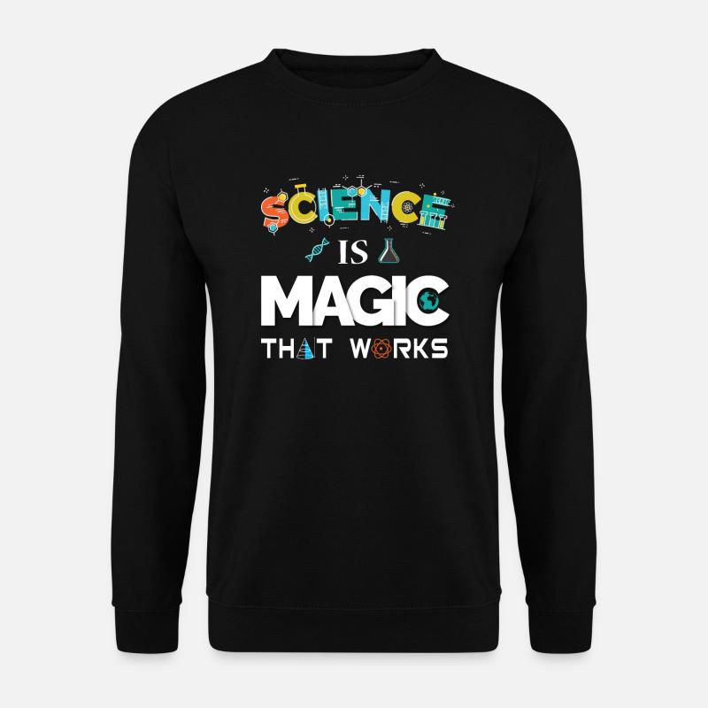 Science is magic that works - Unisex Pullover - Schwarz