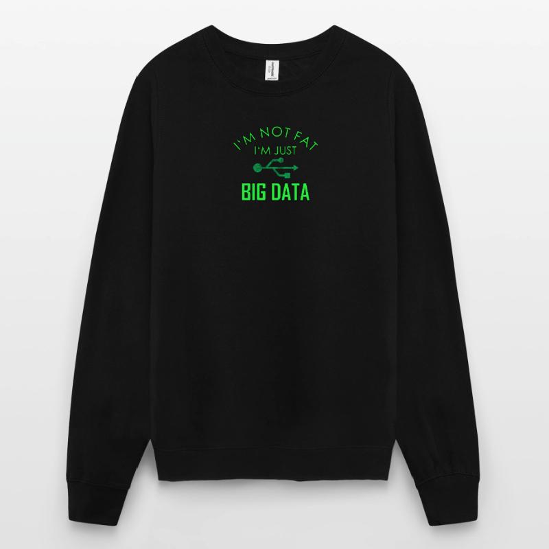 Big Data Funny Nerd IT Tech Support Geek Gift Unisex Sweatshirt
