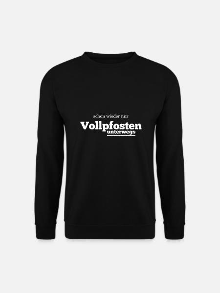 Spruch Vollpfosten Autofahren - Unisex Pullover - Schwarz
