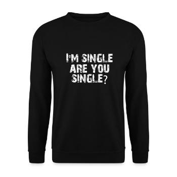 I am Single, are you single? - Unisex Sweatshirt - black - Front - Alina (178cm) & Michal (187cm)